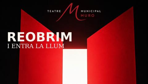 REOBRIM EL TEATRE MUNICIPAL DE MURO! 